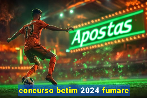 concurso betim 2024 fumarc